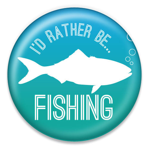 I'd Rather Be Fishing – ChattySnaps
