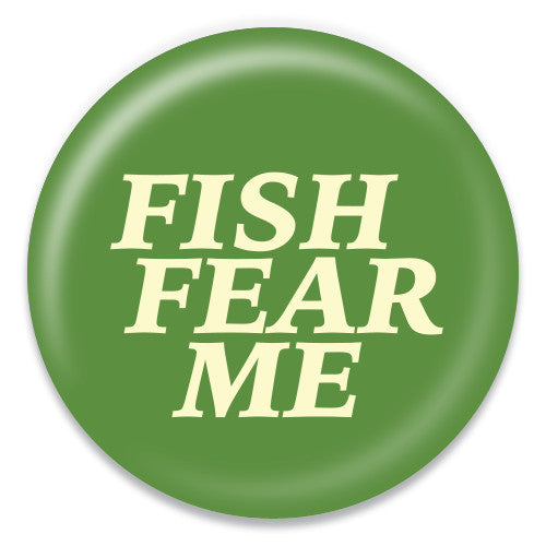 Fish Fear Me – ChattySnaps
